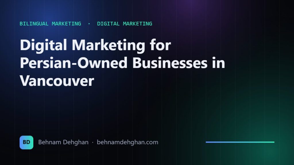 Digital Marketing for Persian-Owned Businesses in Vancouver