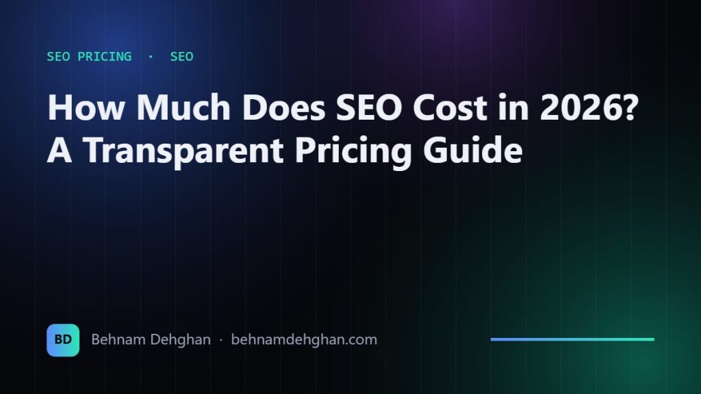 How Much Does SEO Cost in 2026? A Transparent Pricing Guide