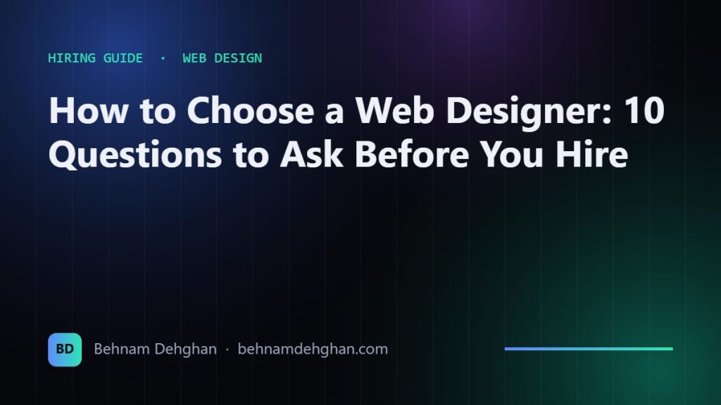 How to Choose a Web Designer: 10 Questions to Ask Before You Hire