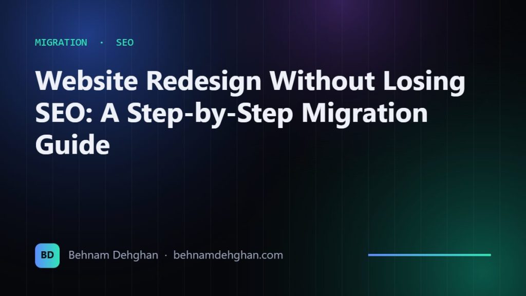 Website Redesign Without Losing SEO: A Step-by-Step Migration Guide